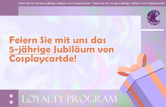 Feiern Sie mit uns das 5-jährige Jubiläum von Cosplaycartde!